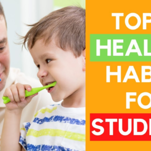 What Are 10 Healthy Habits For Students?